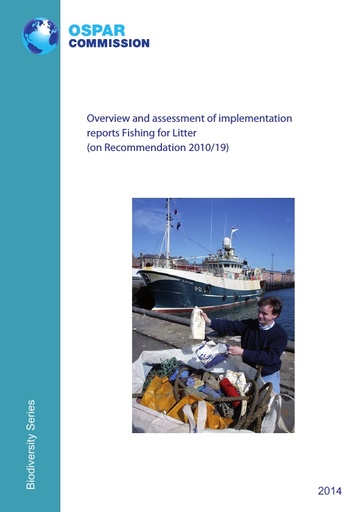 OSPAR (2014). Overview and assessment of implementation reports Fishing for Litter (on Recommendation 2010/19). London, United Kingdom, OSPAR Commission