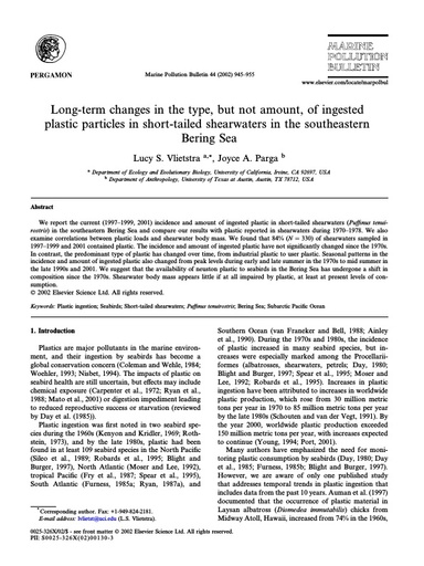 Vlietstra, L. S. and J. A. Parga (2002). "Long-term changes in the type, but not amount, of ingested plastic particles in short-tailed shearwaters in the southeastern Bering Sea." Marine Pollution Bulletin 44(9): 945-955.