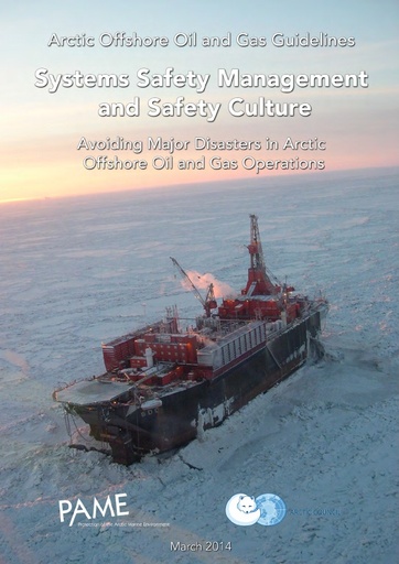 Arctic Offshore Oil and Gas Guidelines - Systems Safety Management and Safety Culture