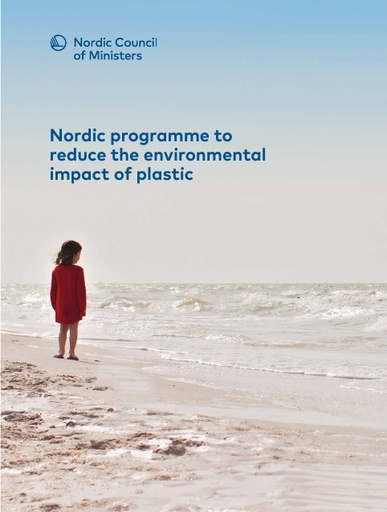 Nordic Council (2017). Nordic Programme to Reduce the Environmental Impact of Plastic