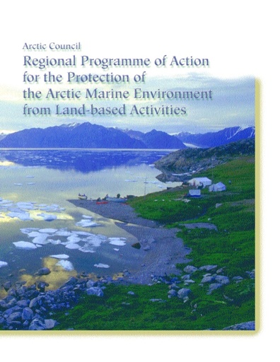 Arctic Council 1998 Regional Programme of Action for the Protection of the Arctic Marine Environment from Land-Based Activities